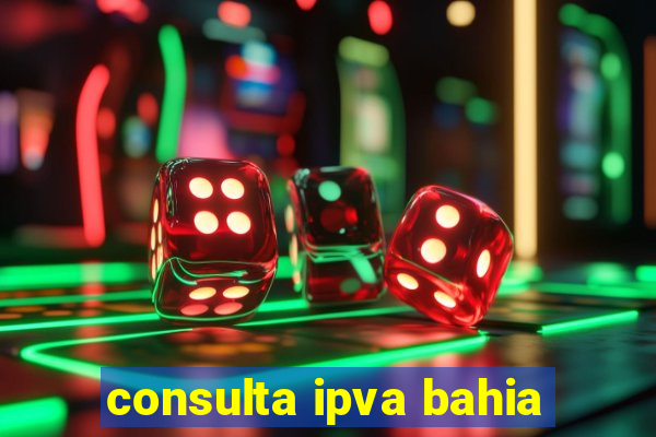 consulta ipva bahia